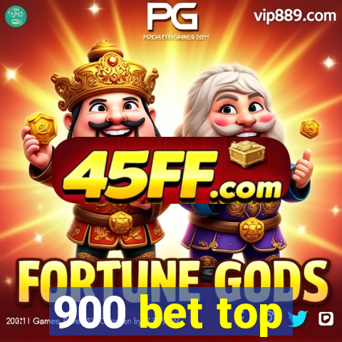 900 bet top